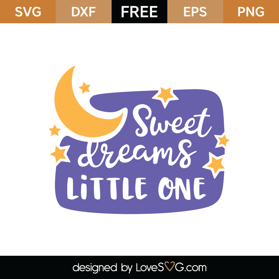 Free Sweet Dreams Little One SVG Cut File | Lovesvg.com