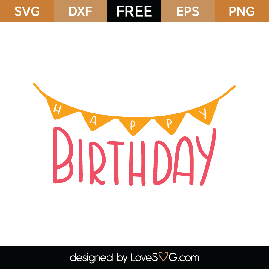 Download Free Happy Birthday SVG Cut File | Lovesvg.com