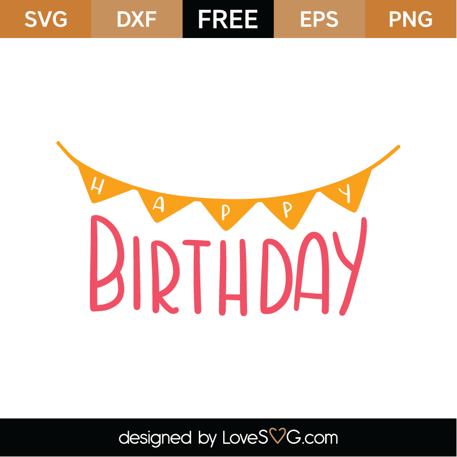 Free Free Happy Birthday Free Svg File 738 SVG PNG EPS DXF File