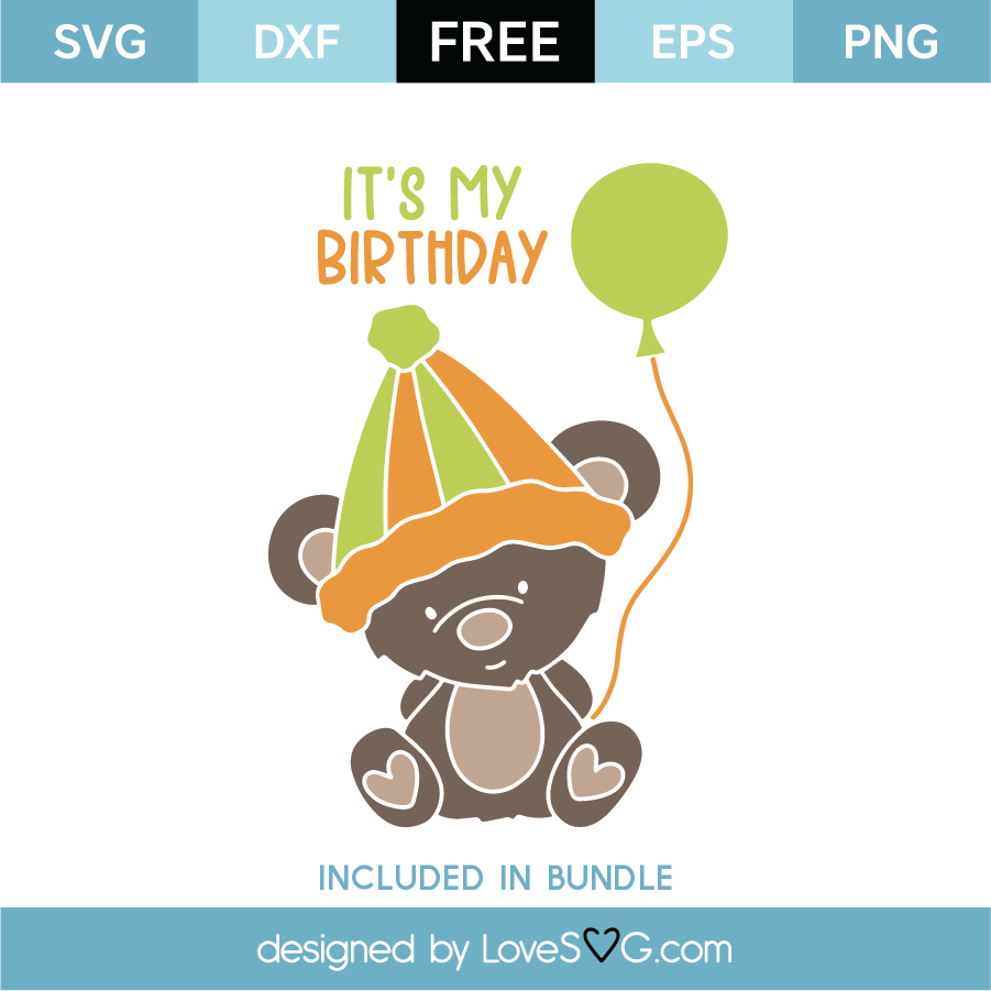 Download Free It's My Birthday Teddy SVG Cut File | Lovesvg.com