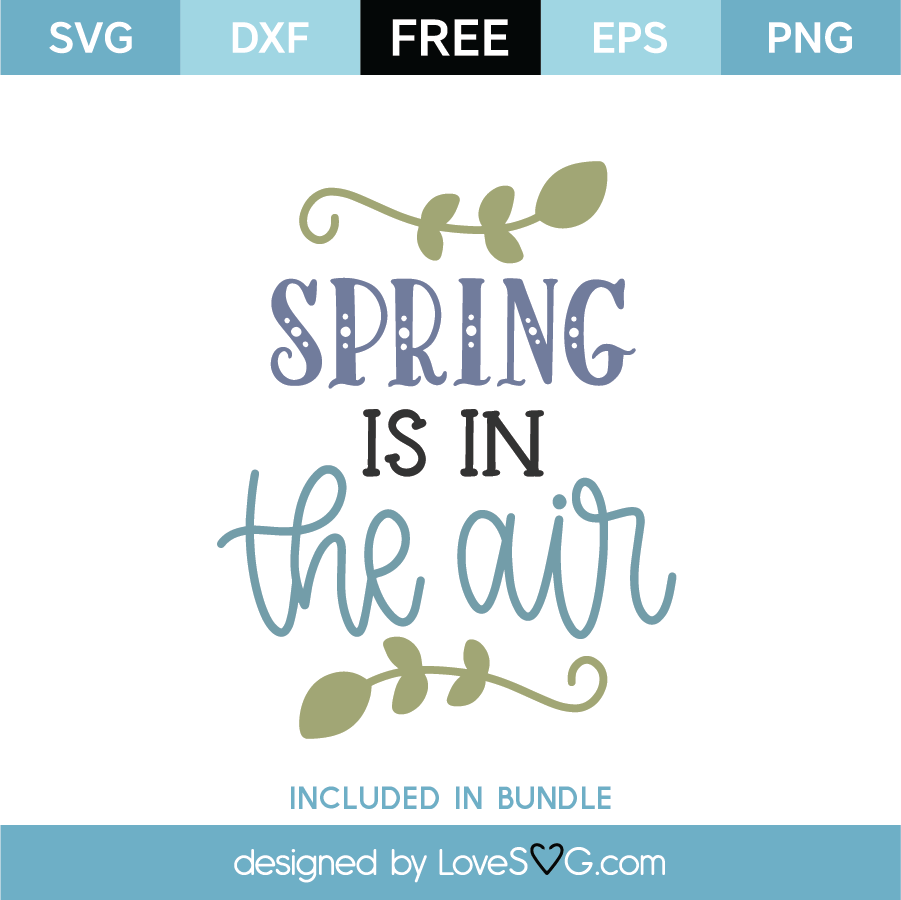 Download Free Spring Is In The Air SVG Cut File | Lovesvg.com