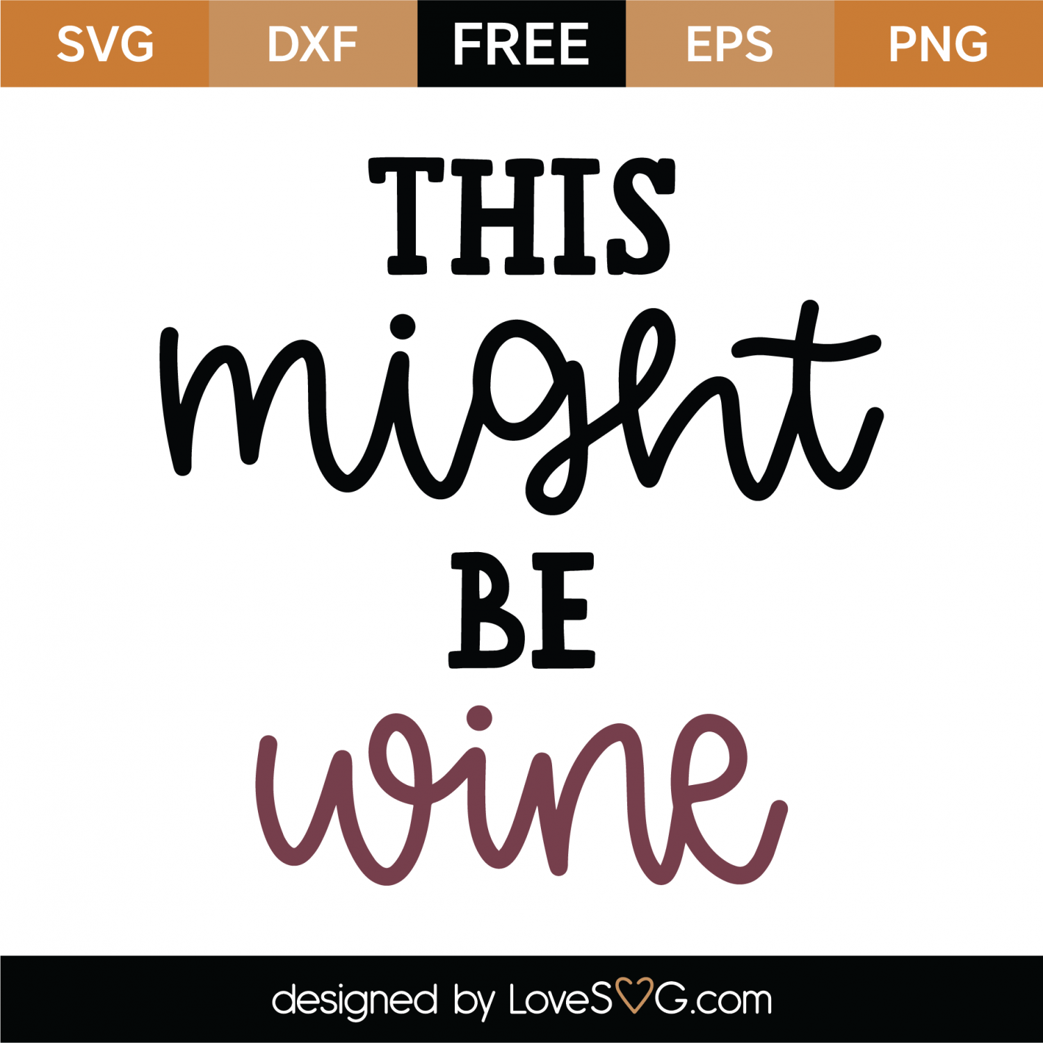 Download Free This Might Be Wine SVG Cut File | Lovesvg.com