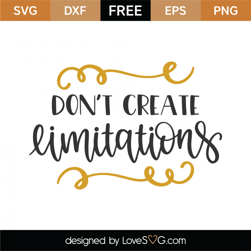 Download Free Don't Create Limitations SVG Cut File | Lovesvg.com