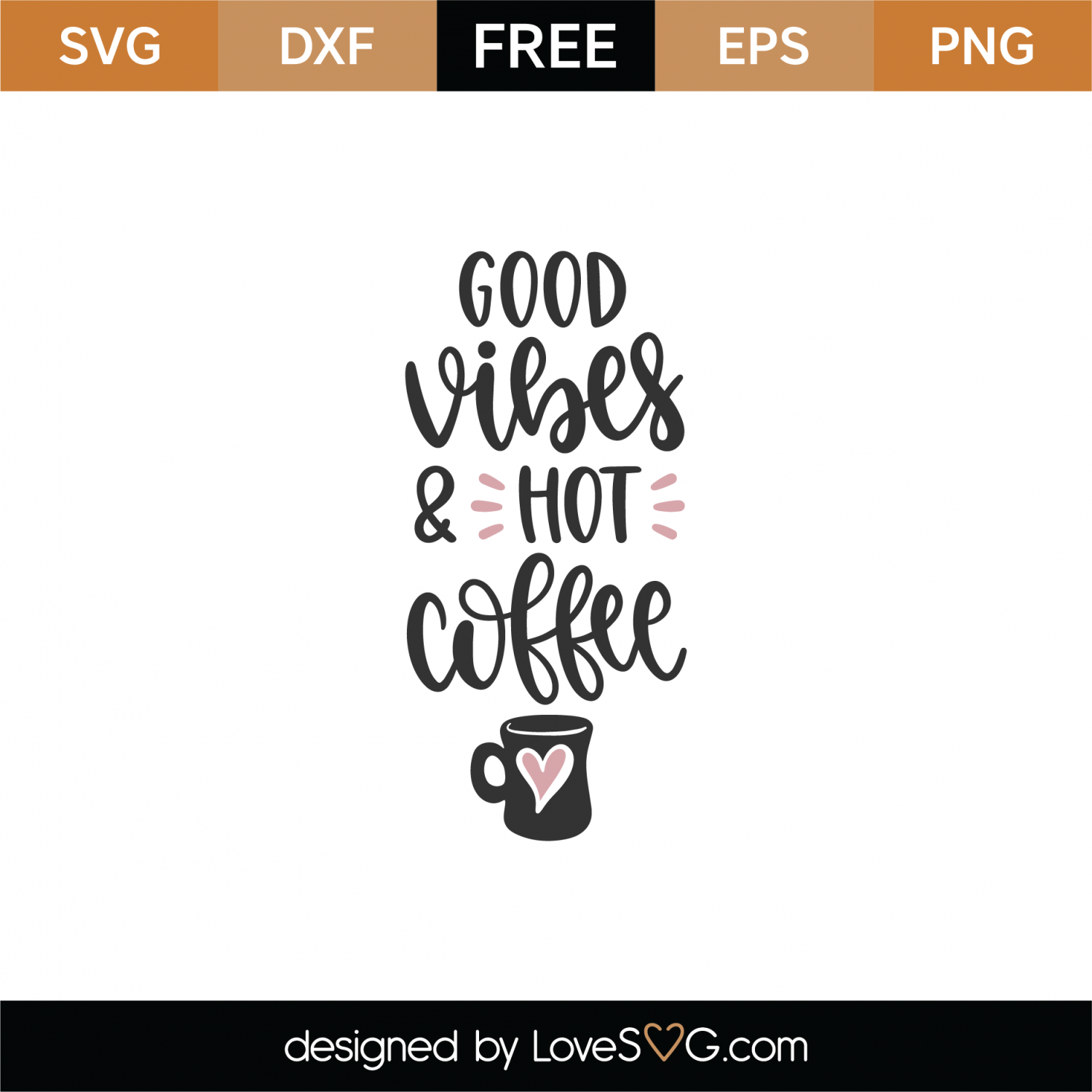 Download Free Good Vibes and Hot Coffee SVG Cut File | Lovesvg.com