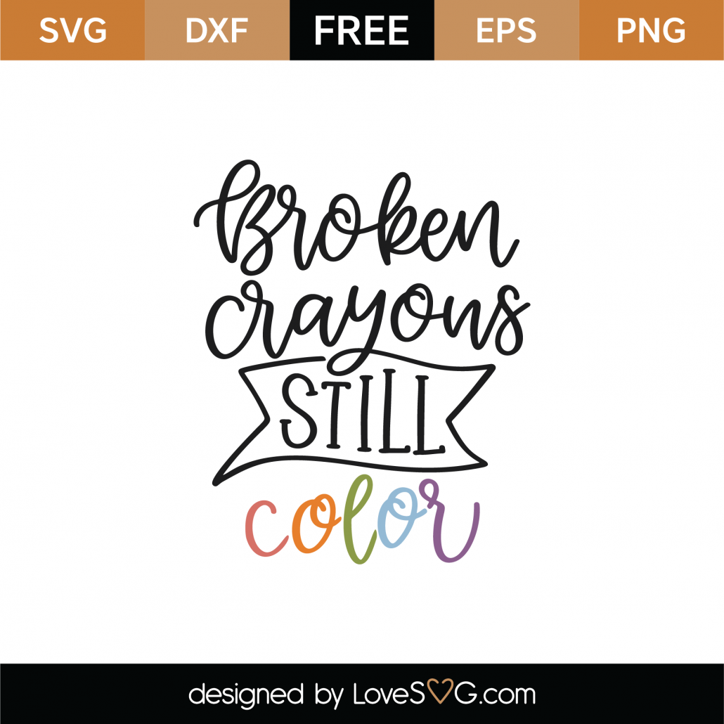 Download Free Broken Crayons Still Color SVG Cut File | Lovesvg.com