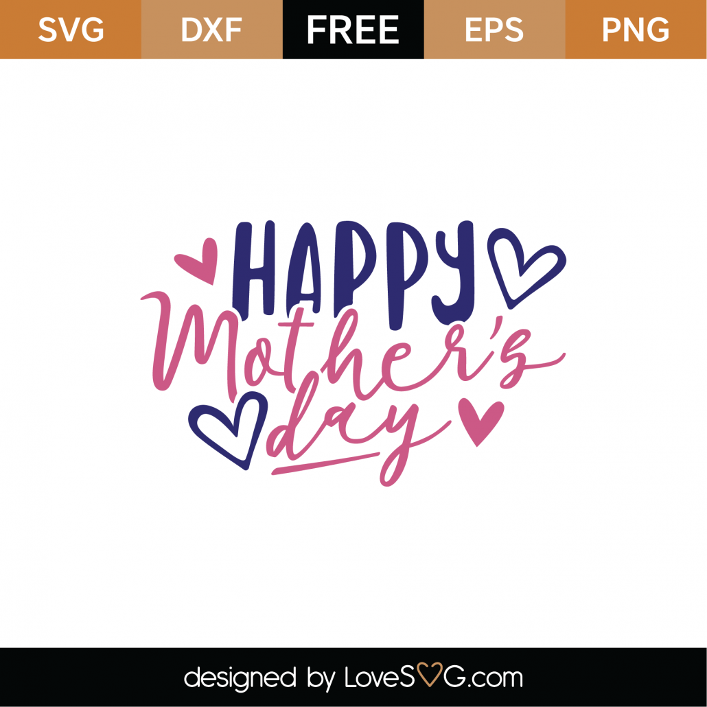 Download Free Happy Mother's Day SVG Cut File | Lovesvg.com