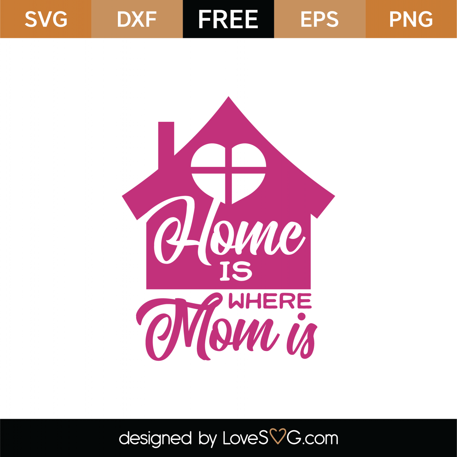 Download Free Home Is Where Mom Is SVG Cut File | Lovesvg.com