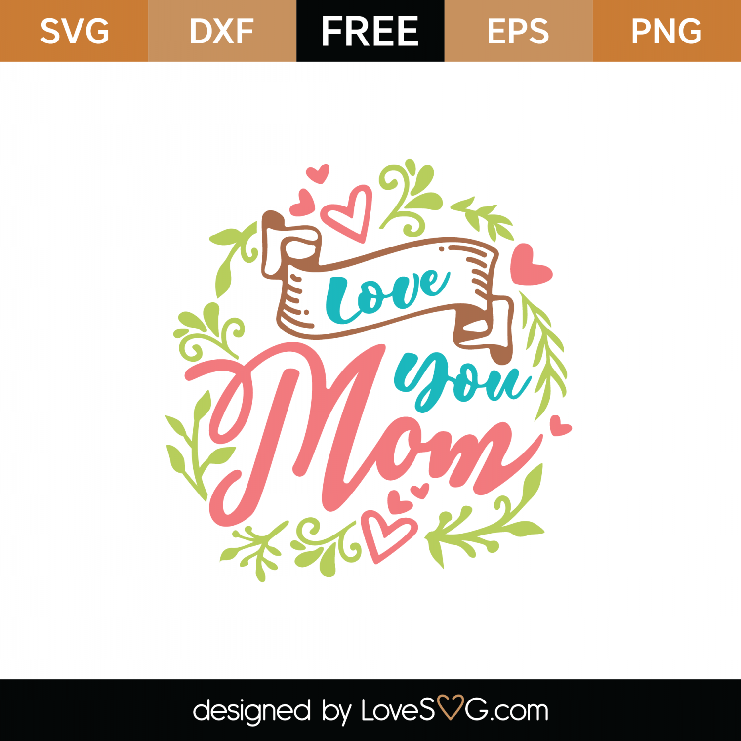 Free Love You Mom SVG Cut File | Lovesvg.com