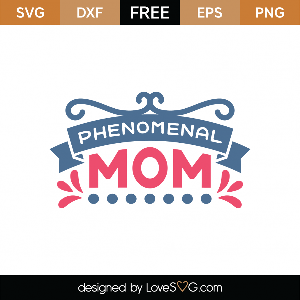 Download Free Phenomenal Mom SVG Cut File | Lovesvg.com