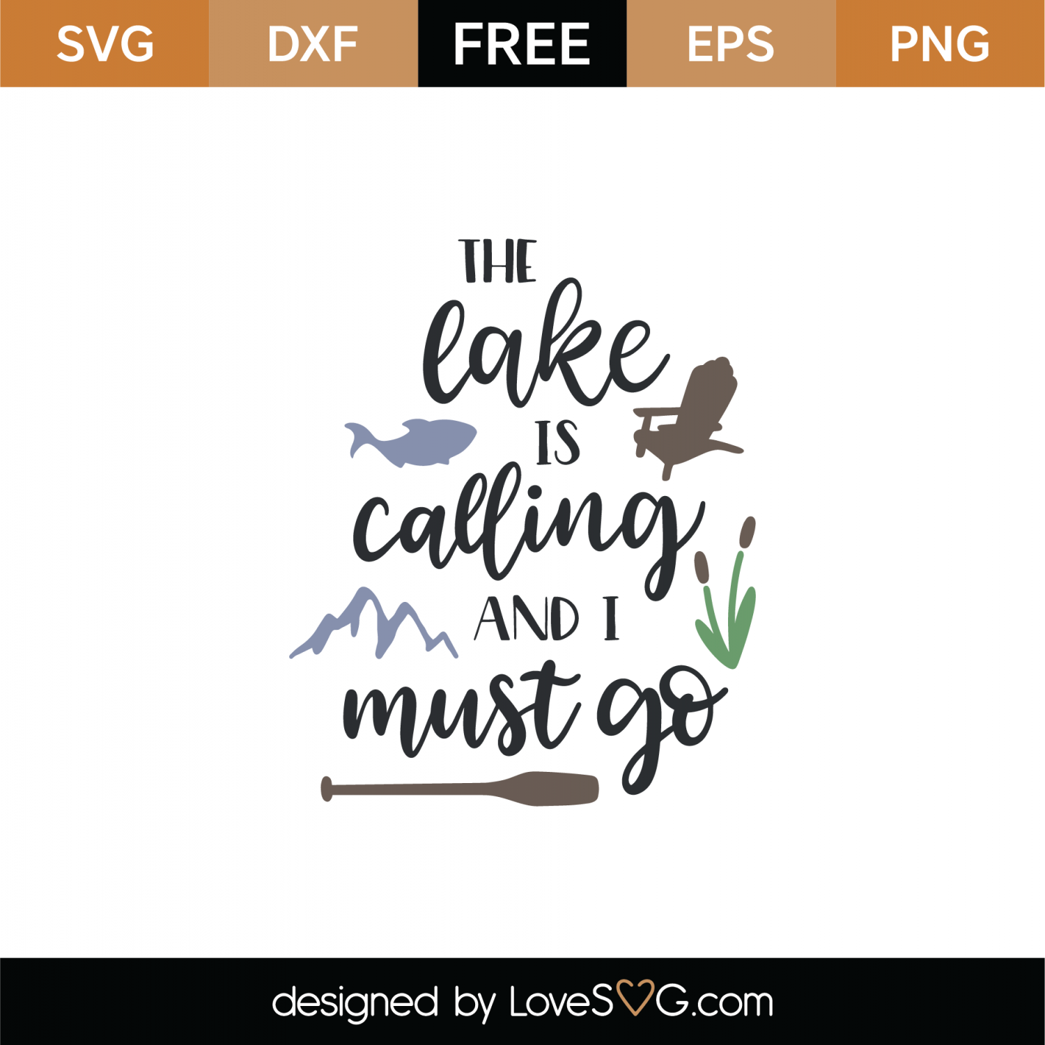 Download Free The Lake Is Calling and I Must Go SVG Cut File ...