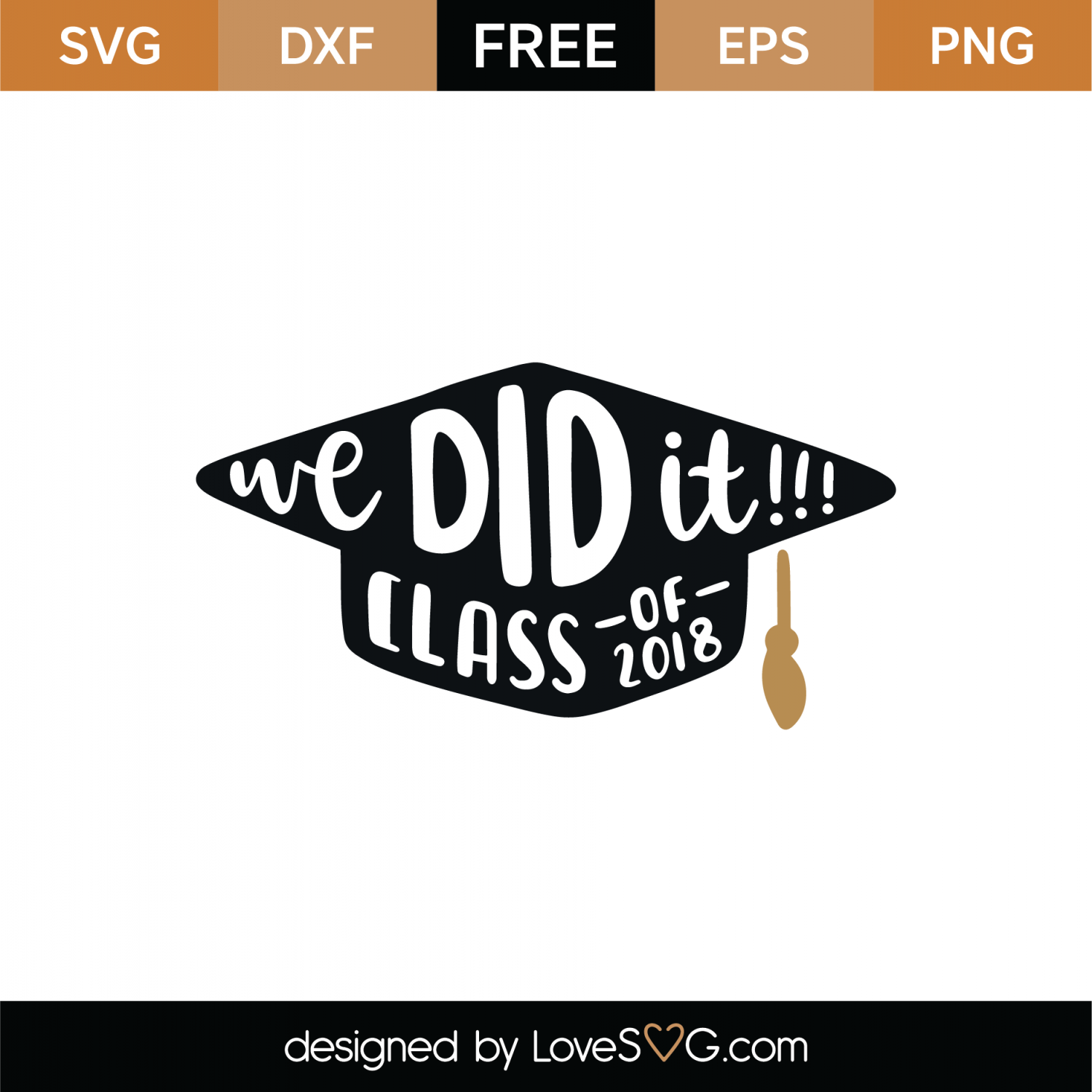 Free We Did It Class of 2018 SVG Cut File | Lovesvg.com