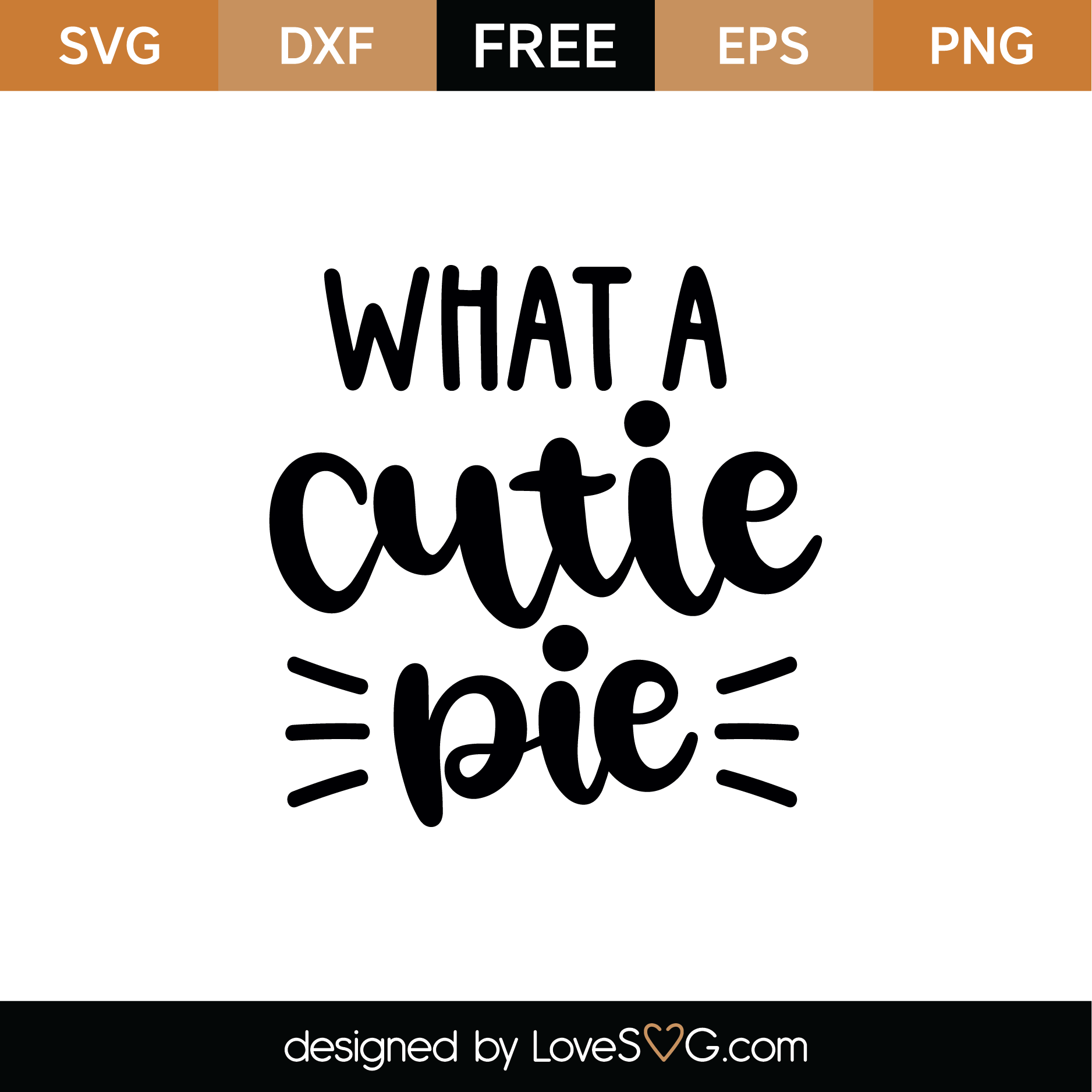 Download Free What A Cutie Pie SVG Cut File | Lovesvg.com
