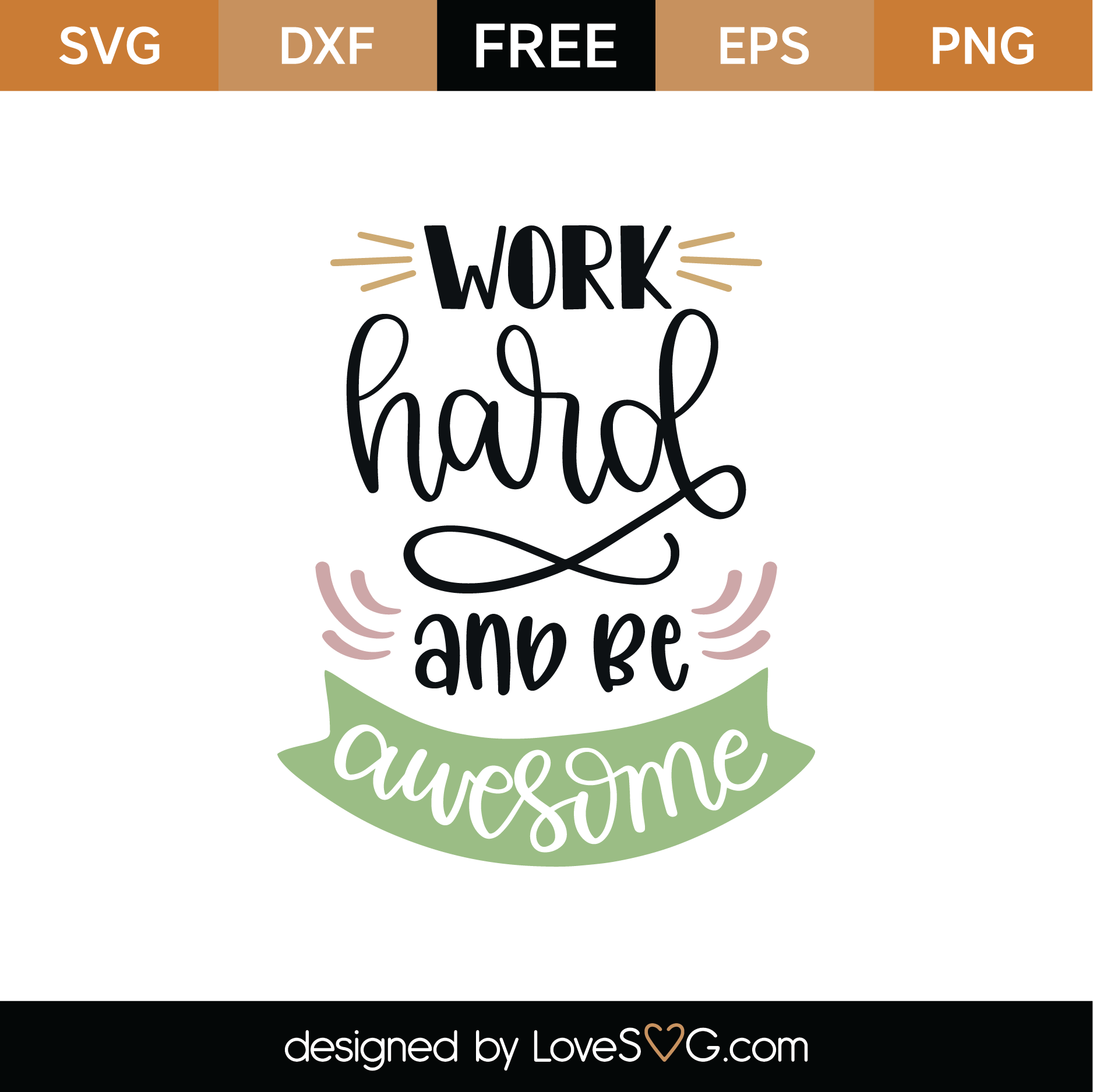Free Work Hard And Be Awesome SVG Cut File | Lovesvg.com