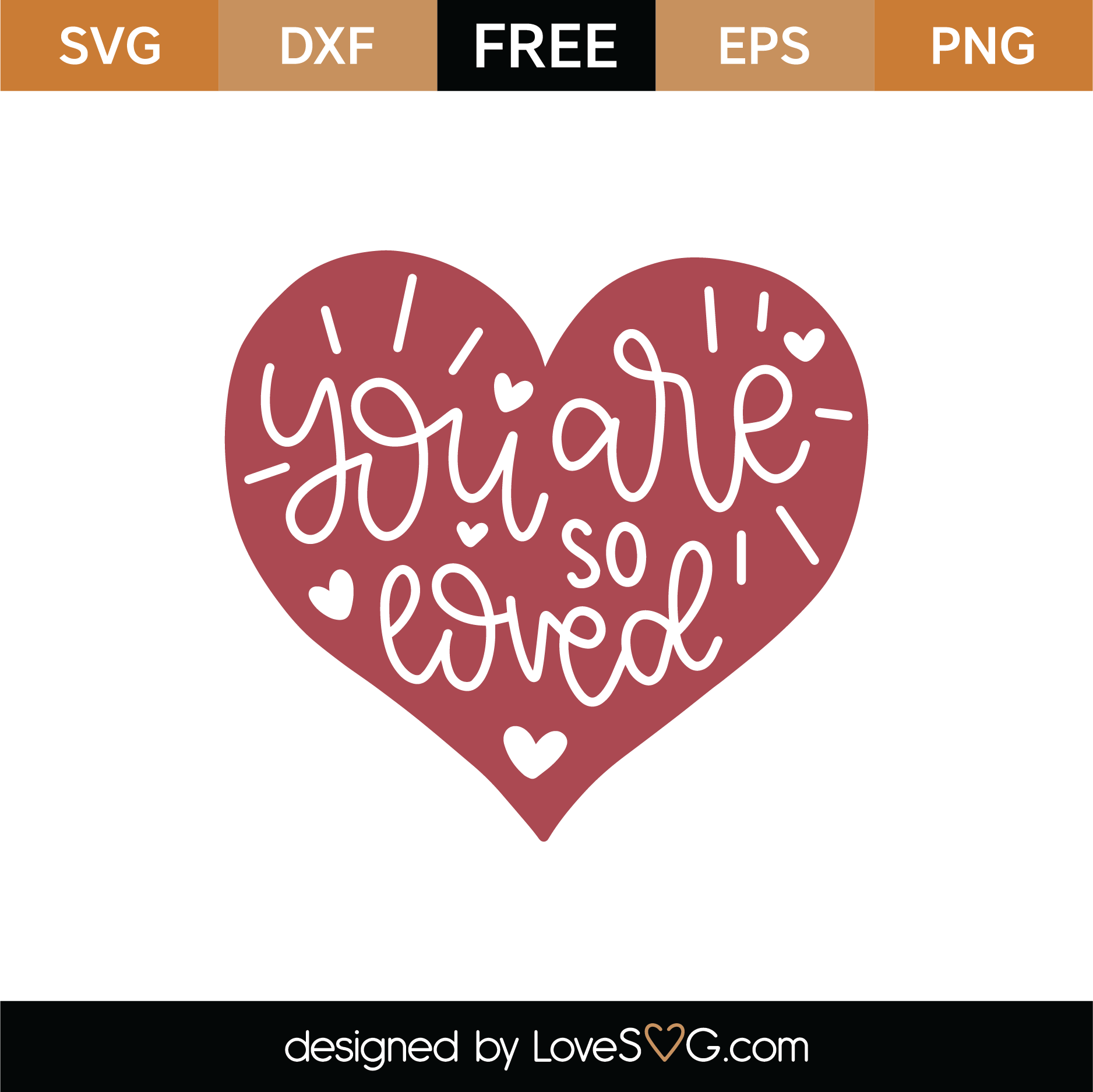 Free You Are So Loved SVG Cut File | Lovesvg.com