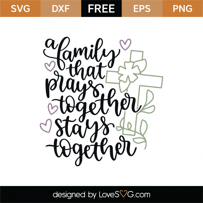 Free A Family That Prays Together Stays Together SVG Cut File | Lovesvg.com