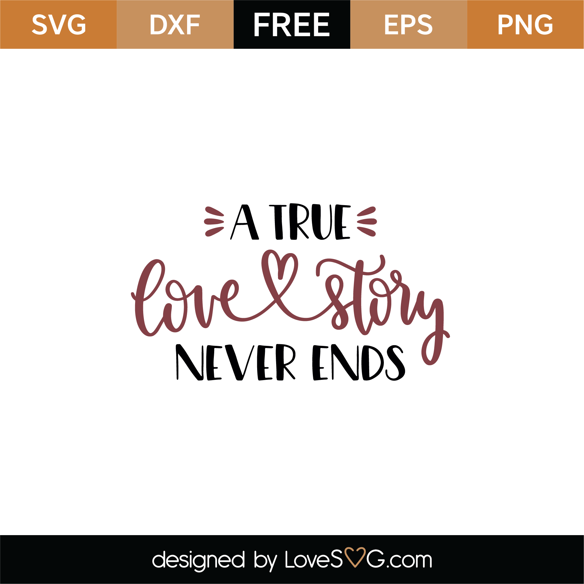 Free A True Love Story Never Ends SVG Cut File | Lovesvg.com
