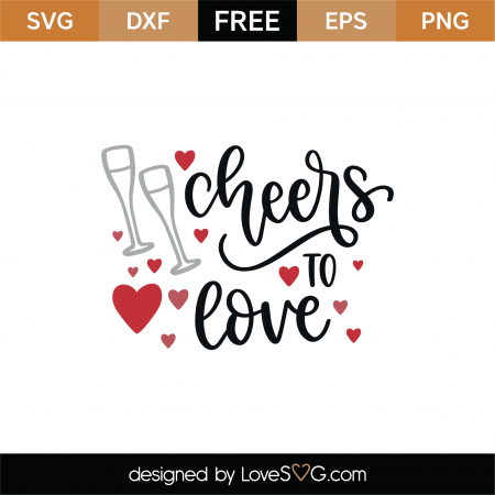 Download Free Cheers To Love SVG Cut File | Lovesvg.com