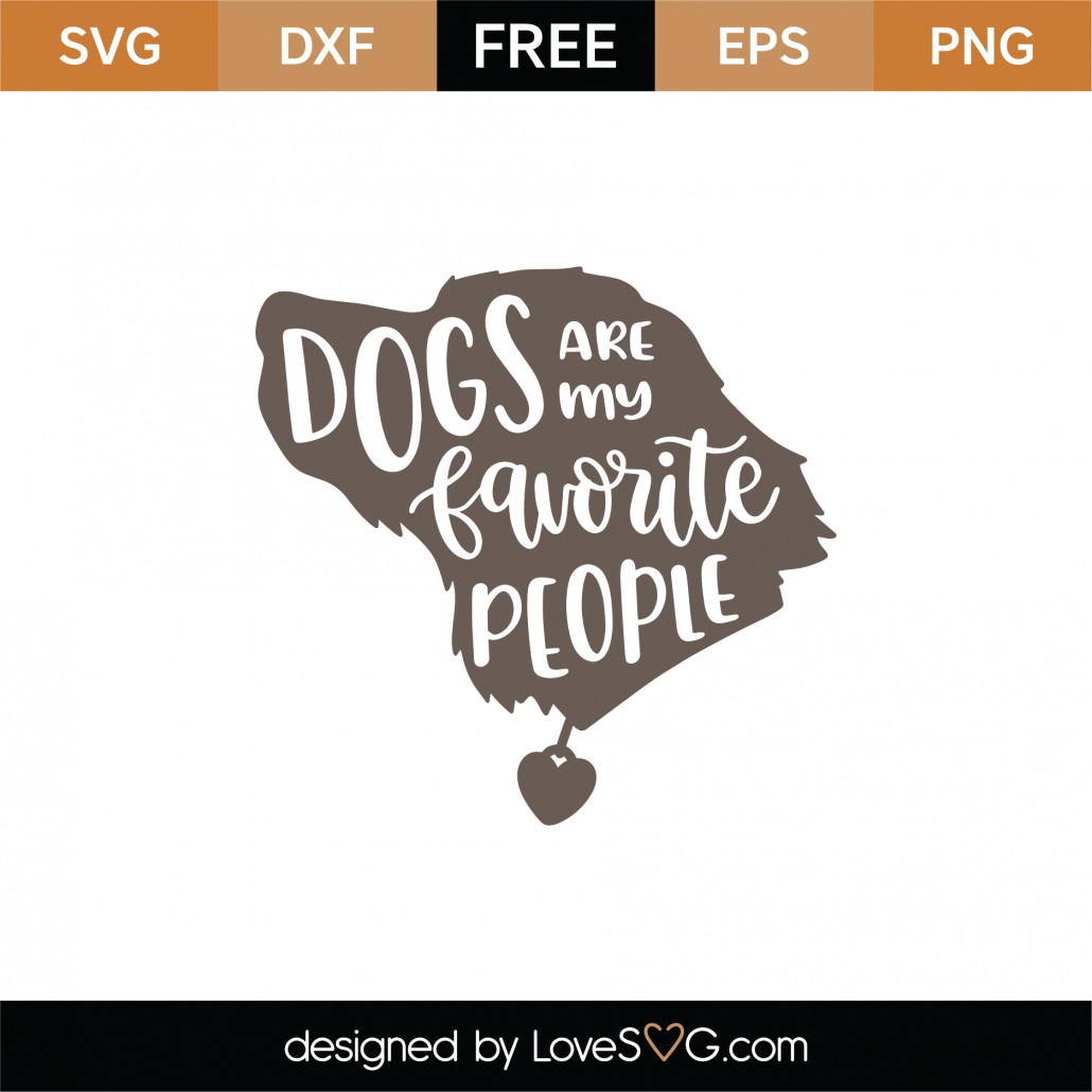 Download Free Dogs Are My Favorite People SVG Cut File | Lovesvg.com