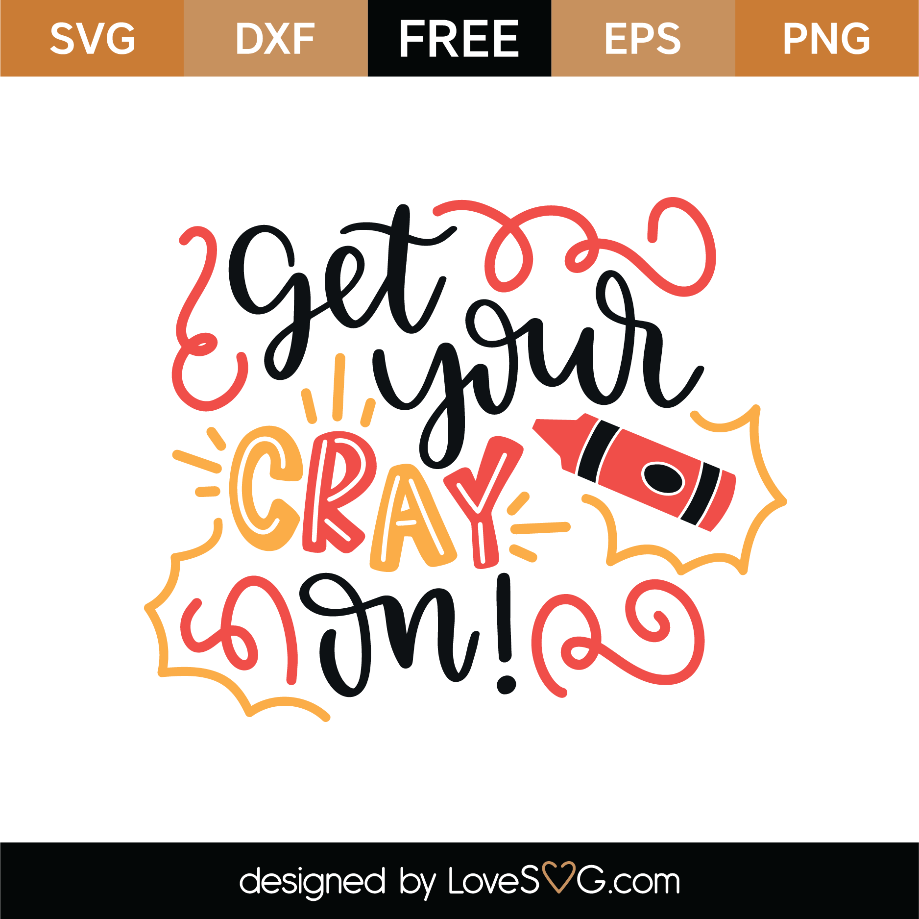 Download Free Get Your Cray On SVG Cut File | Lovesvg.com