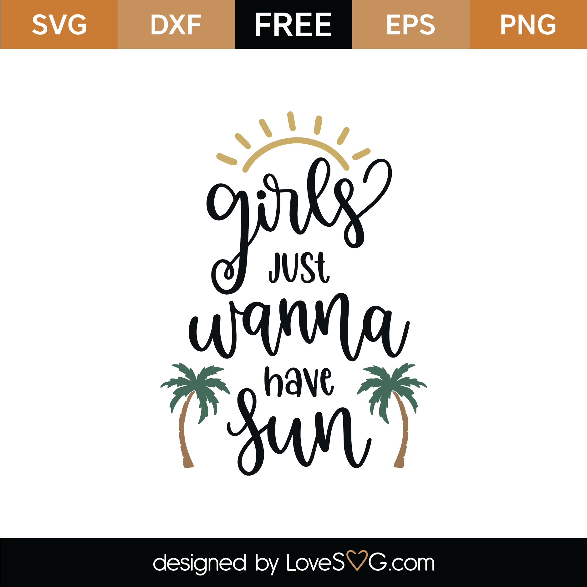 Download Free Girls Just Wanna Have Sun SVG Cut File | Lovesvg.com