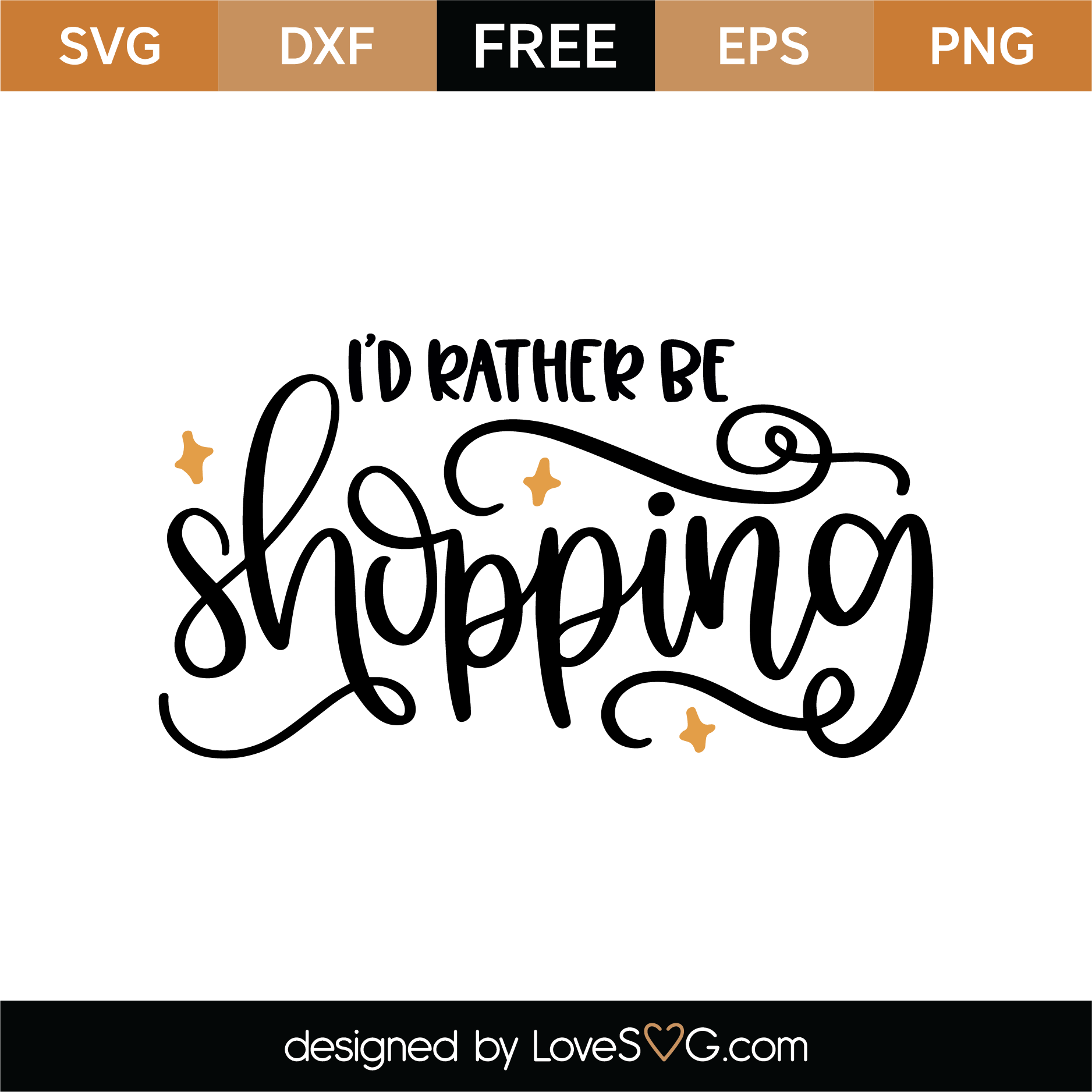 Download Free I'd Rather Be Shopping SVG Cut File | Lovesvg.com