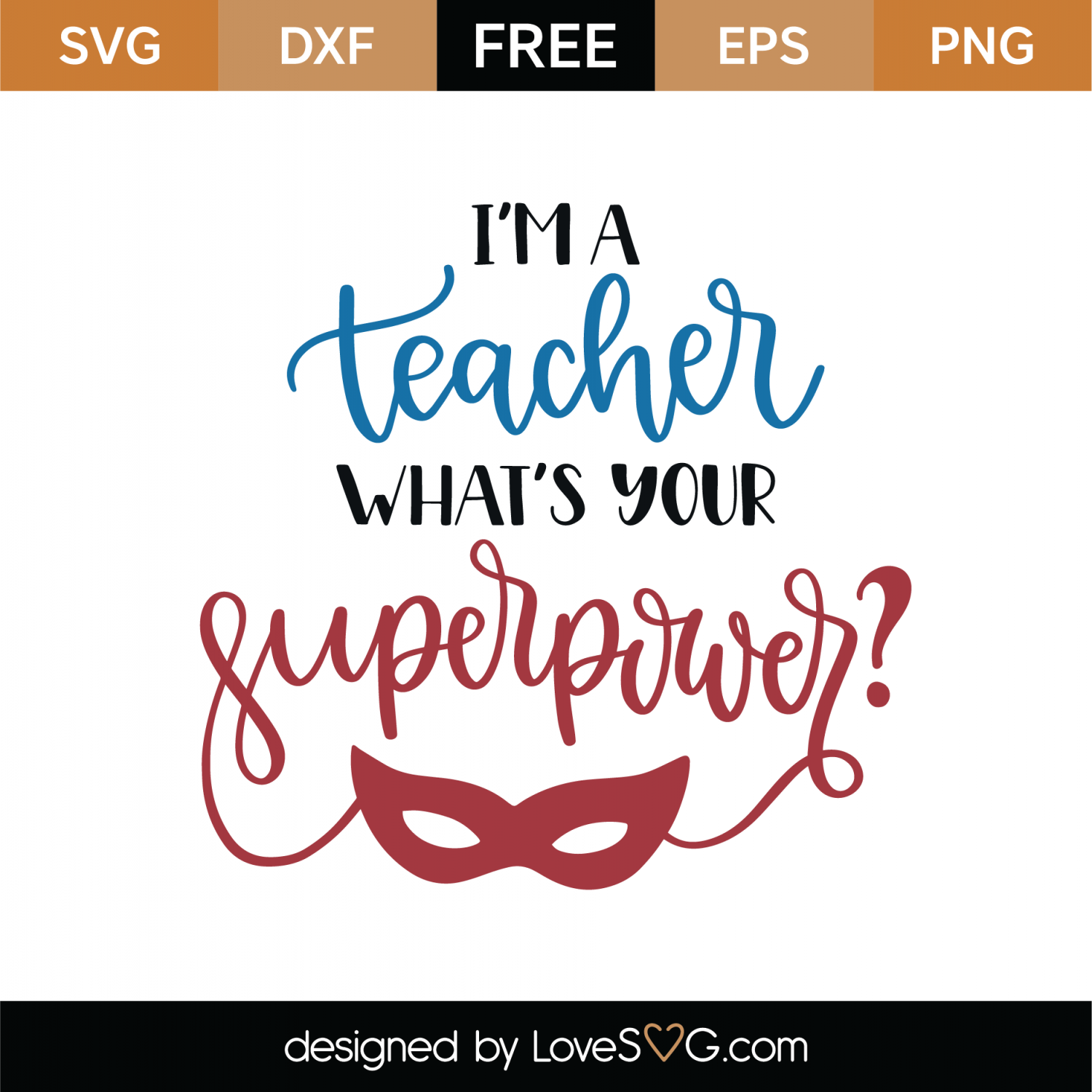 Download Free I'm A Teacher What's Your Super Power SVG Cut File | Lovesvg.com
