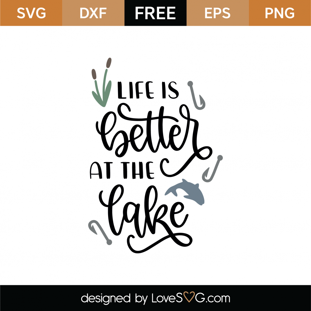 Download Free Life Is Better On The Lake SVG Cut File | Lovesvg.com