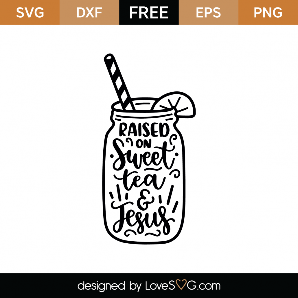Free Raised On Sweet Tea And Jesus SVG Cut File | Lovesvg.com
