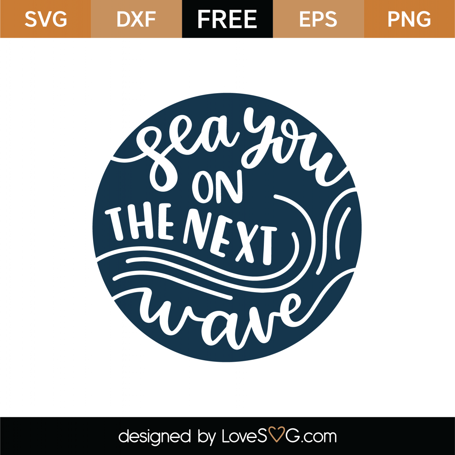 Download Free Sea You On The Next Wave SVG Cut File | Lovesvg.com