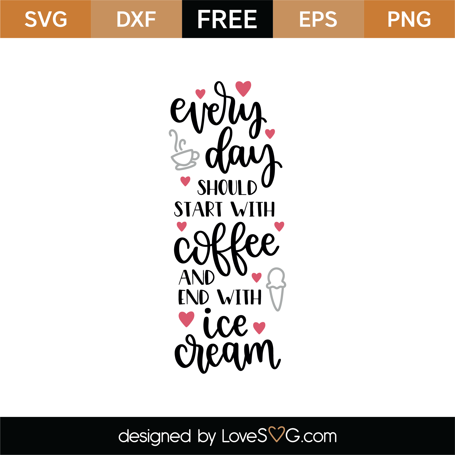 Download Free Start With Coffee And End With Ice Cream SVG Cut File ...