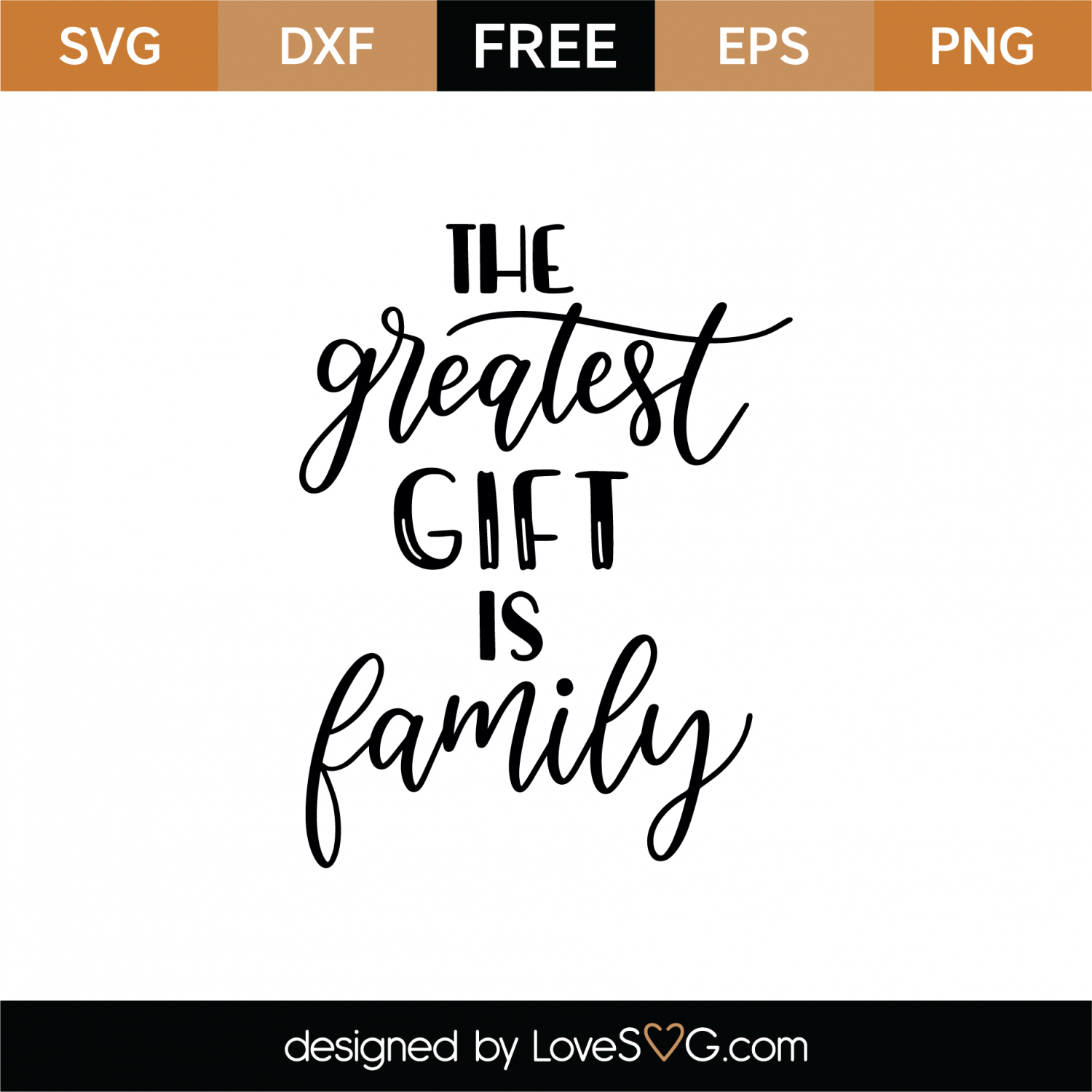 Download Free The Greatest Gift Is Family SVG Cut File | Lovesvg.com