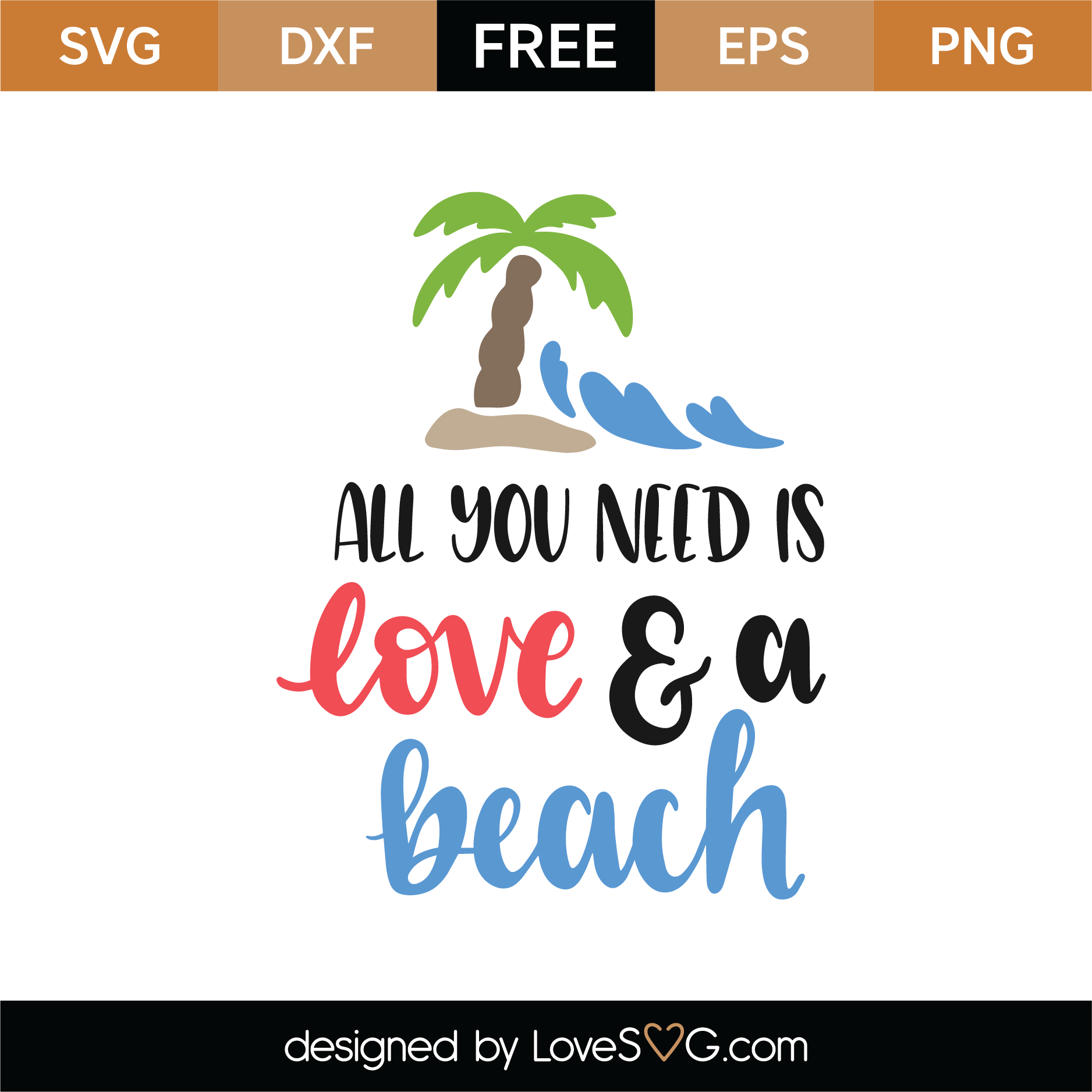 Download Free All You Need is Love And A Beach SVG Cut File ...