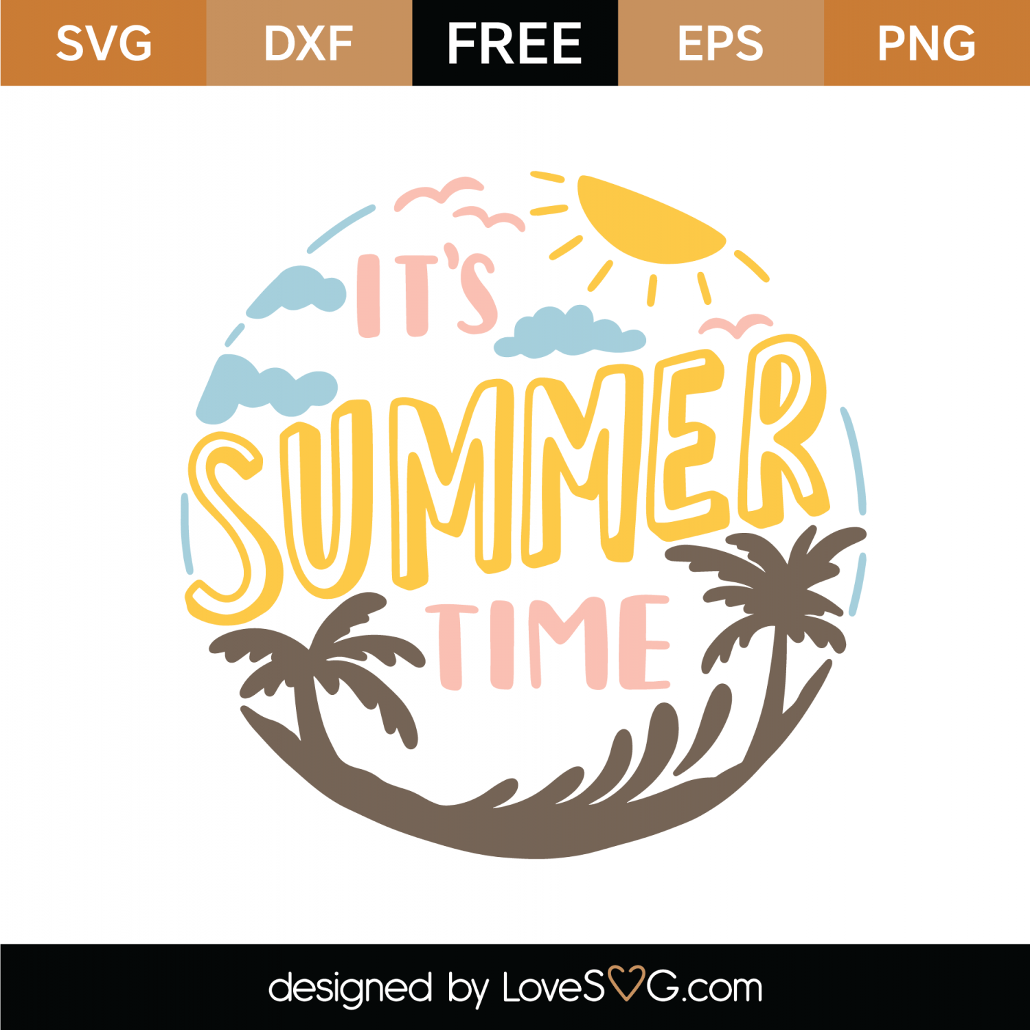 Download Free It's Summer Time SVG Cut File | Lovesvg.com