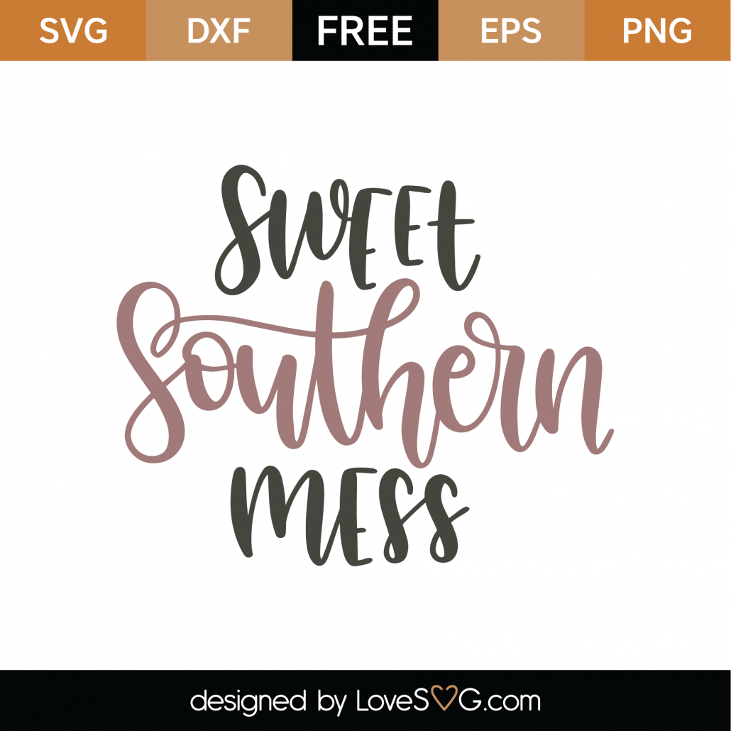 Free Free 96 Sweet Southern Mess Svg SVG PNG EPS DXF File