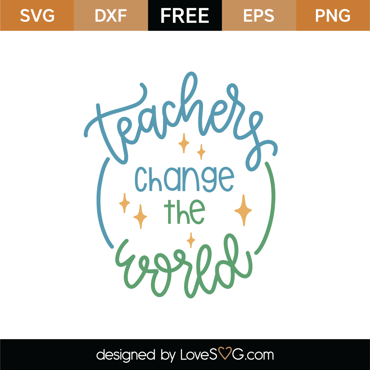 Download Free Teachers Change The World SVG Cut File | Lovesvg.com