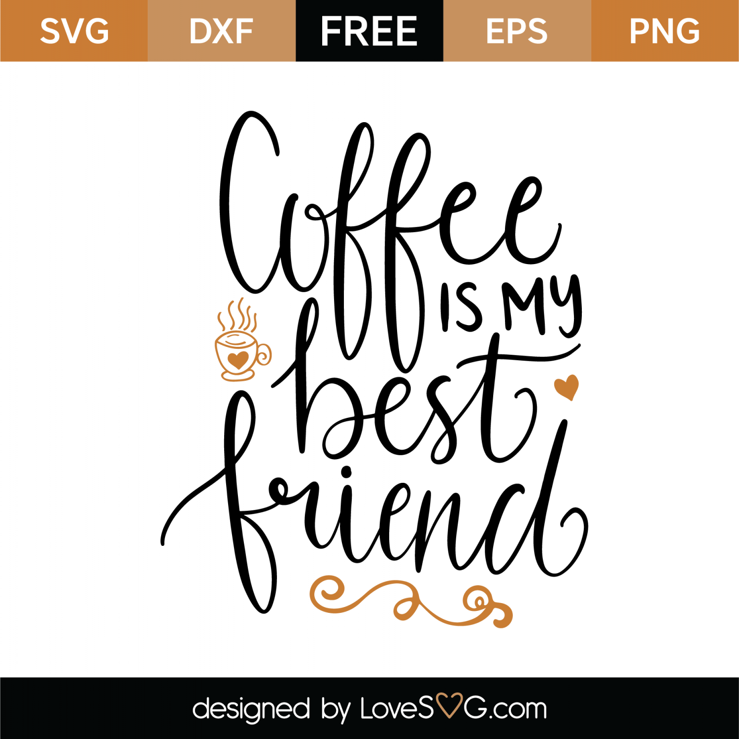 Download Free Coffee Is My Best Friend SVG Cut File | Lovesvg.com