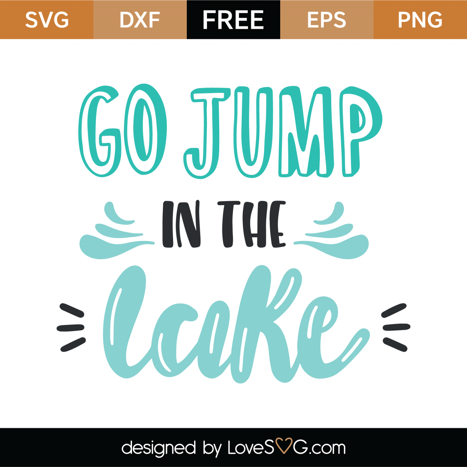 Download Free Go Jump In The Lake SVG Cut File | Lovesvg.com