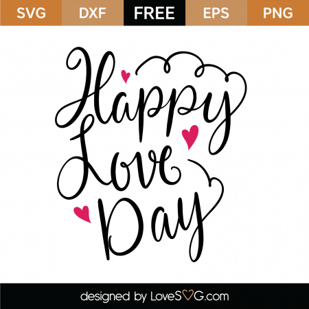 Free Happy Love Day SVG Cut File | Lovesvg.com