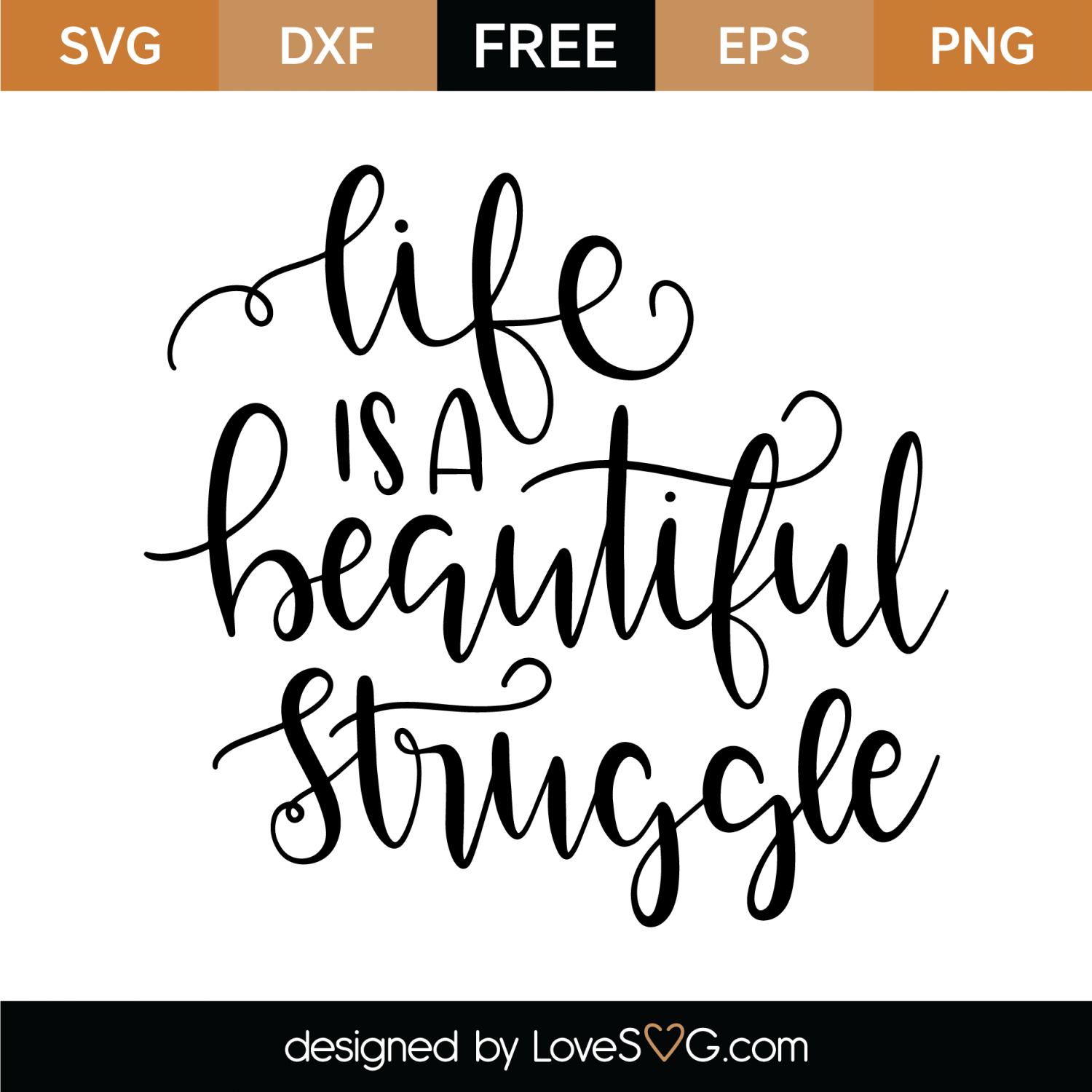 Download Free Life Is A Beautiful Struggle SVG Cut File | Lovesvg.com