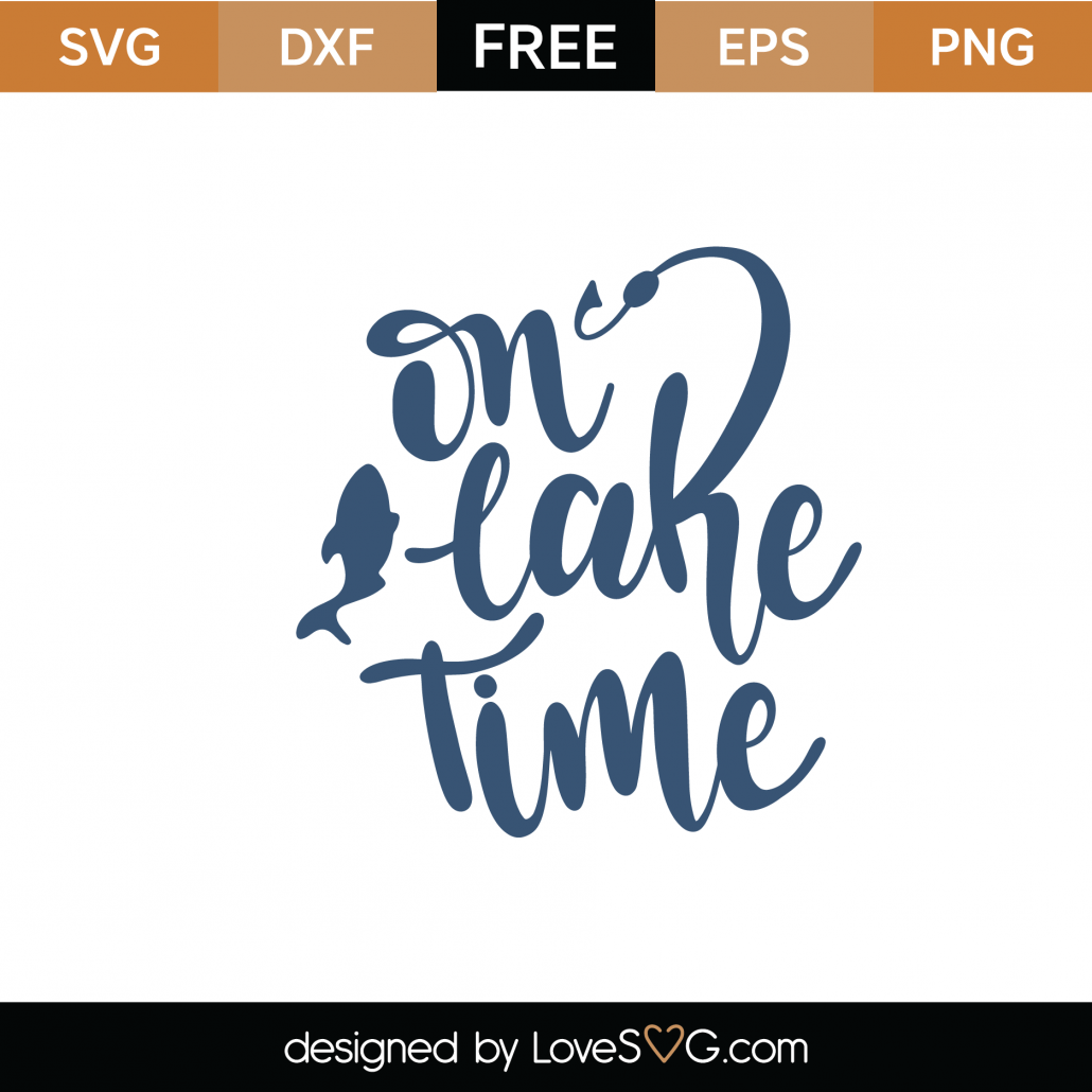Download Free On Lake Time SVG Cut File | Lovesvg.com