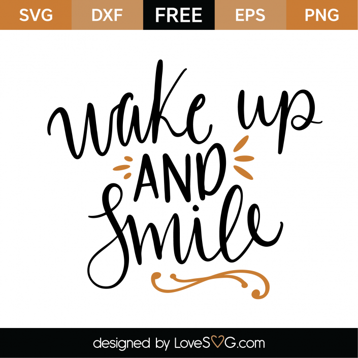 Free Wake Up And Smile SVG Cut File | Lovesvg.com