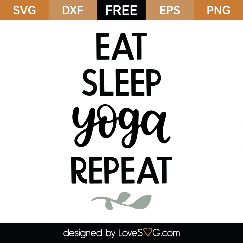 Free Eat Sleep Yoga Repeat SVG Cut File | Lovesvg.com