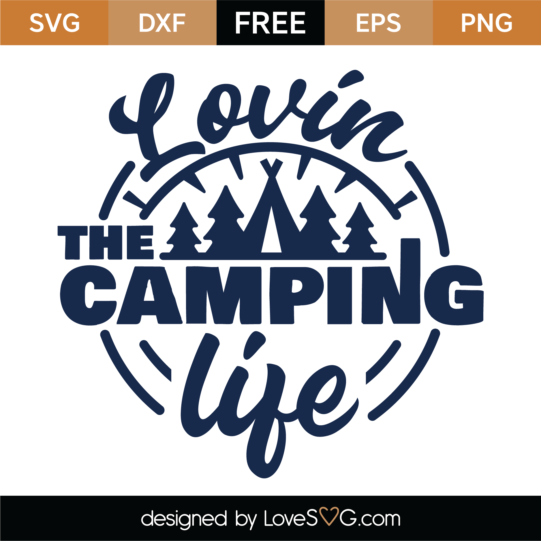 Free Lovin The Camping Life SVG Cut File | Lovesvg.com