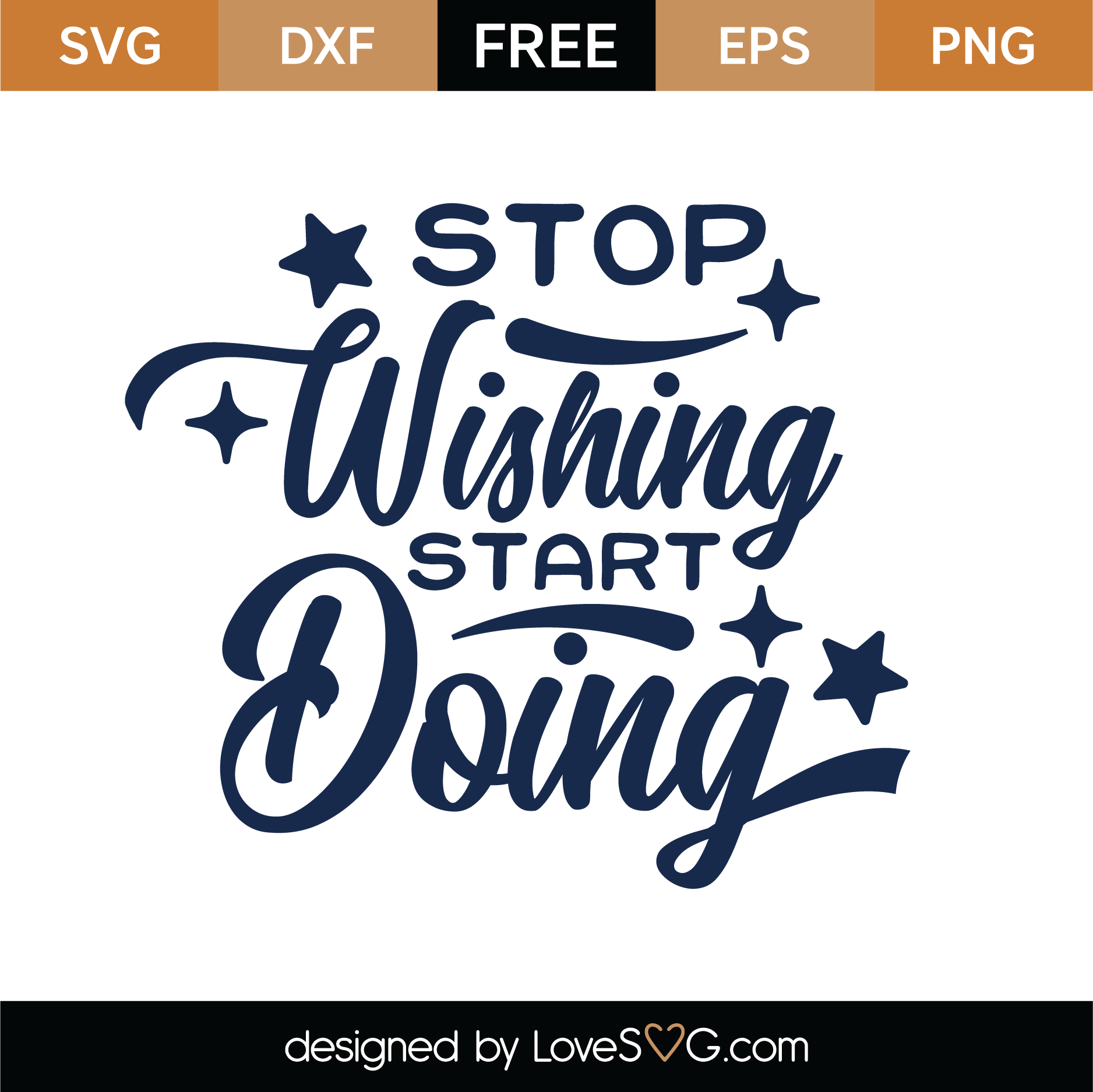 Free Stop Wishing Start Doing SVG Cut File | Lovesvg.com