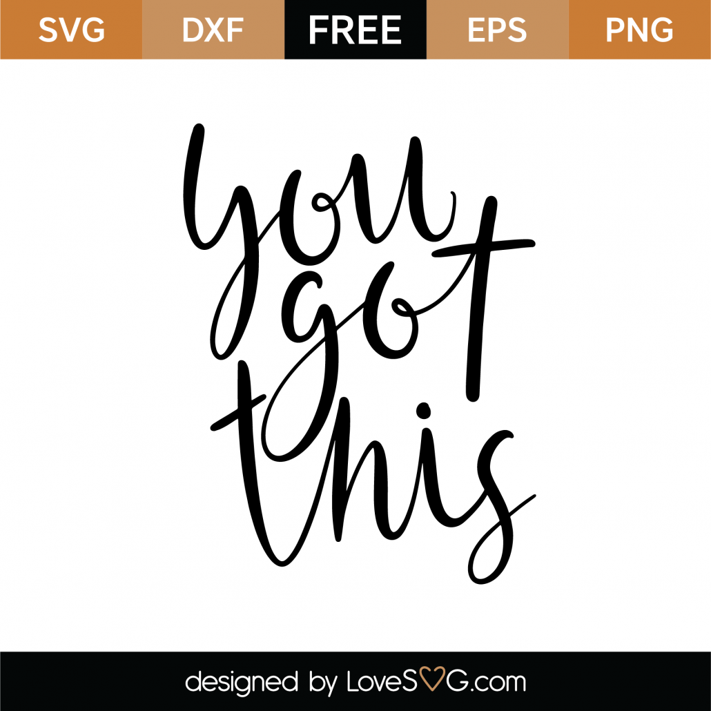 Download Free You Got This SVG Cut File | Lovesvg.com