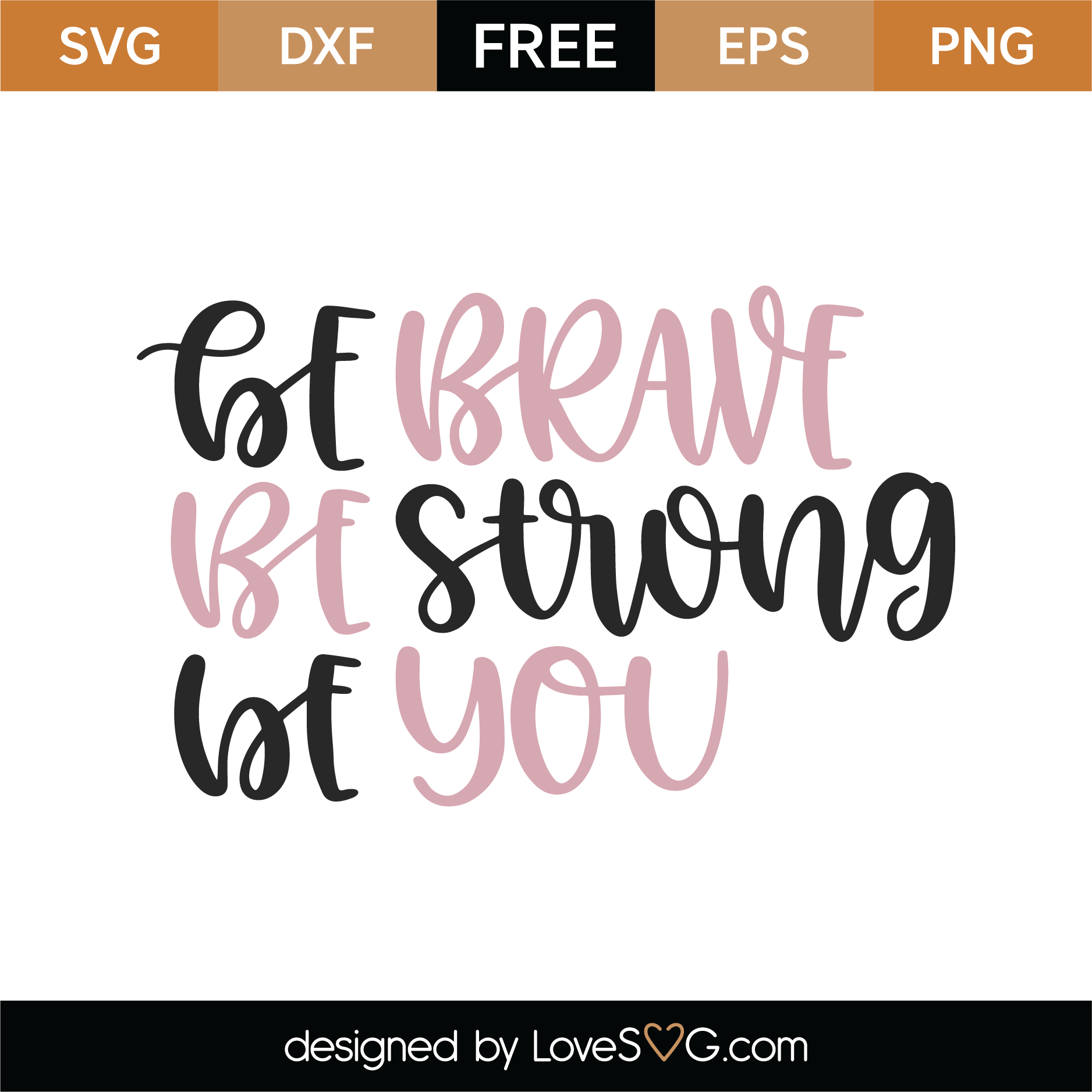 Free Be Brave Be Strong Be You SVG Cut File | Lovesvg.com