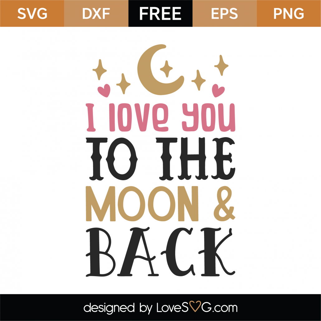 Free I Love You To The Moon And Back SVG Cut File | Lovesvg.com