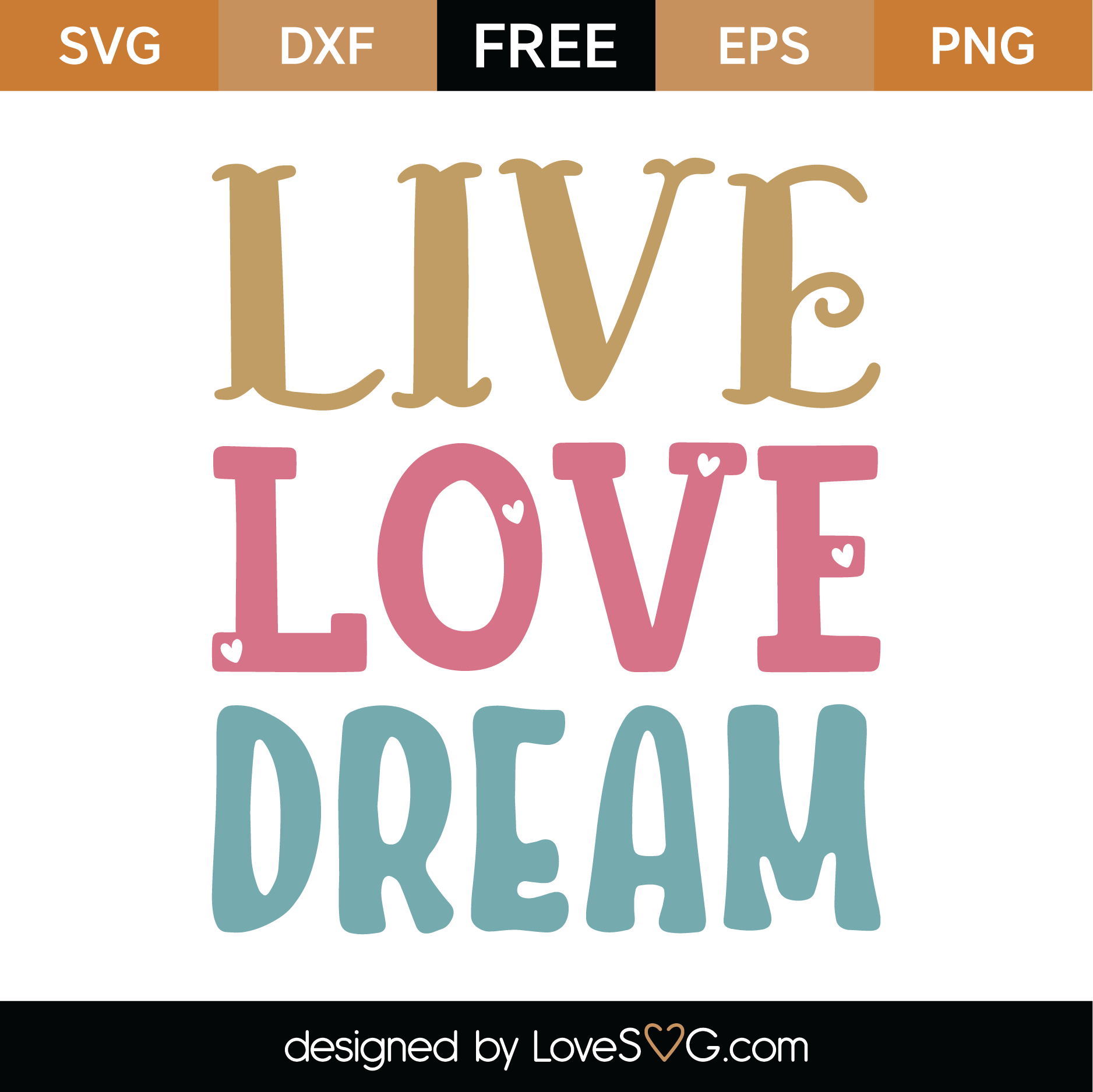 Free Live Love Dream SVG Cut File | Lovesvg.com