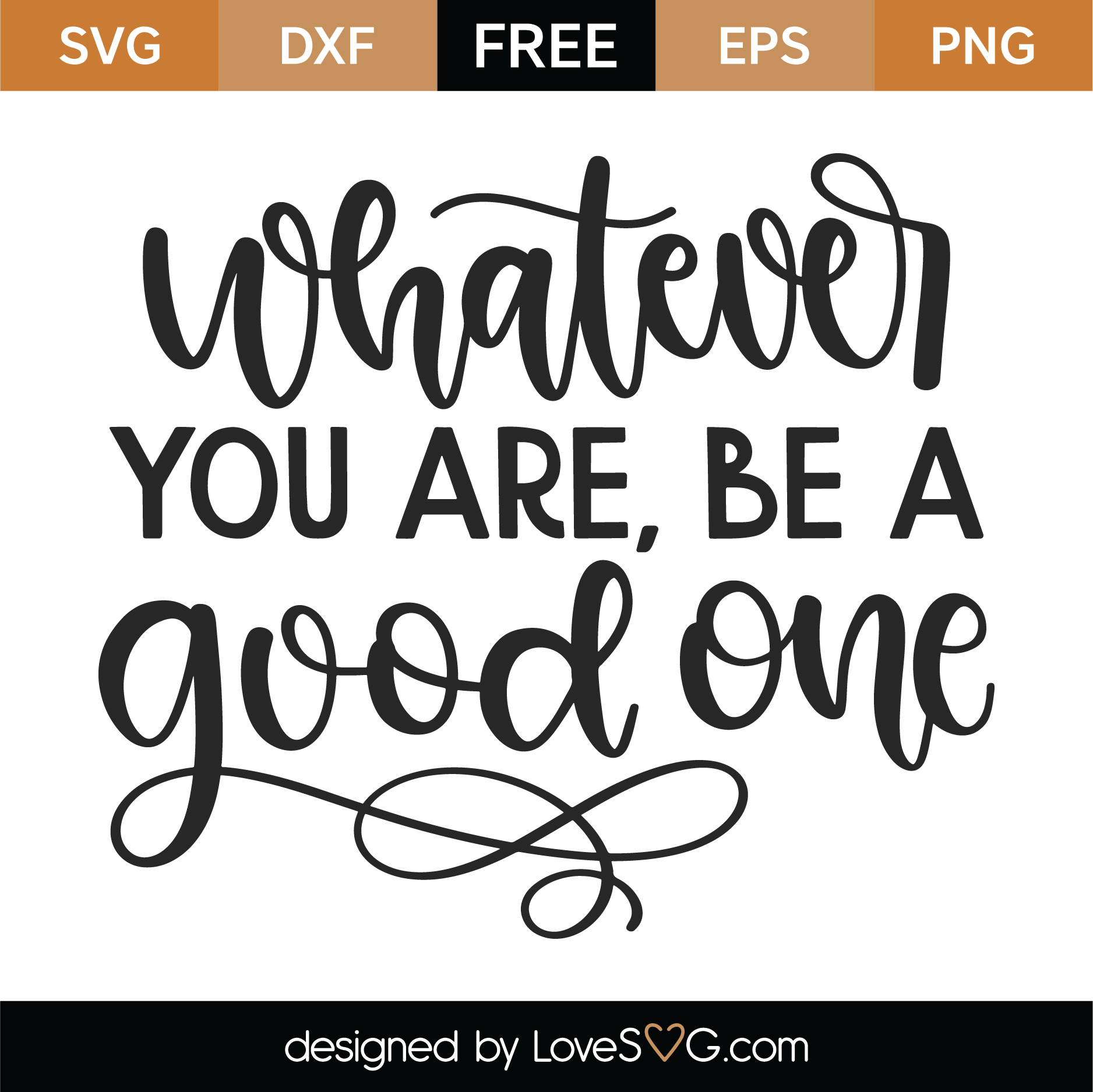 Free Whatever You Are SVG Cut File | Lovesvg.com