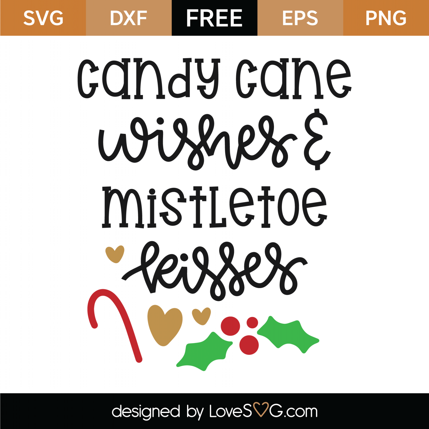 Free Candy Cane Wishes and Mistletoe Kisses SVG Cut File ...